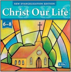 Christ Our Life Music Grades 6-8 CDs